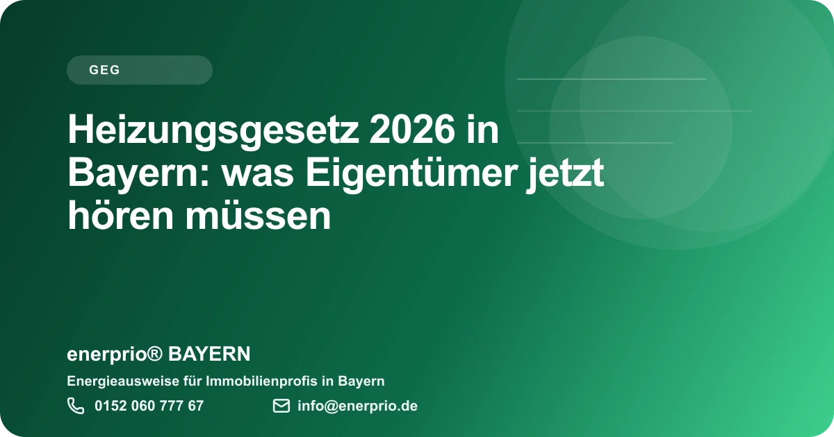 Artikelbild: Heizungsgesetz 2026 in Bayern: was Eigentuemer jetzt hoeren muessen – enerprio® BAYERN für Immobilienprofis in Bayern