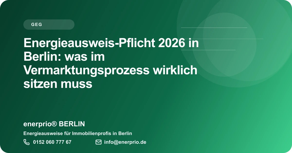 Artikelbild: Energieausweis-Pflicht 2026 in Berlin: was im Vermarktungsprozess wirklich sitzen muss – enerprio® BERLIN für Immobilienprofis in Berlin