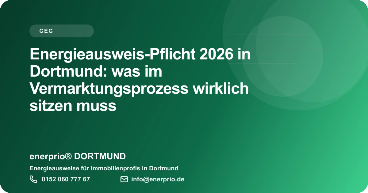 Artikelbild: Energieausweis-Pflicht 2026 in Dortmund: was im Vermarktungsprozess wirklich sitzen muss – enerprio® DORTMUND für Immobilienprofis in Dortmund