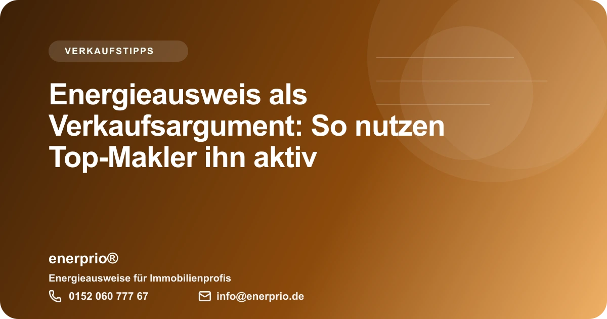 Artikelbild: Energieausweis als Verkaufsargument: So nutzen Top-Makler ihn aktiv – enerprio® Ratgeber für Immobilienprofis