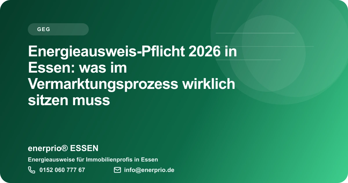 Artikelbild: Energieausweis-Pflicht 2026 in Essen: was im Vermarktungsprozess wirklich sitzen muss – enerprio® ESSEN für Immobilienprofis in Essen