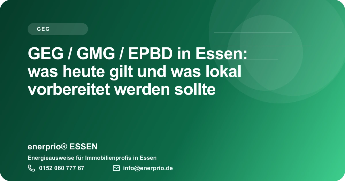 Artikelbild: GEG / GMG / EPBD in Essen: was heute gilt und was lokal vorbereitet werden sollte – enerprio® ESSEN für Immobilienprofis in Essen