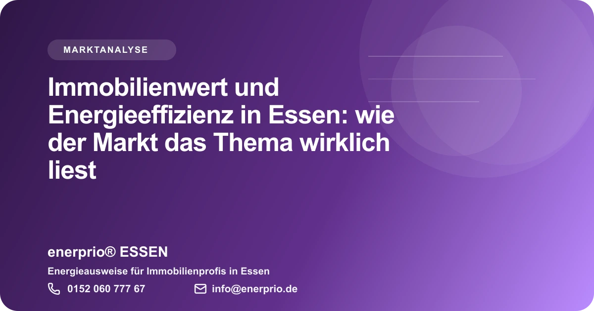 Artikelbild: Immobilienwert und Energieeffizienz in Essen: wie der Markt das Thema wirklich liest – enerprio® ESSEN für Immobilienprofis in Essen