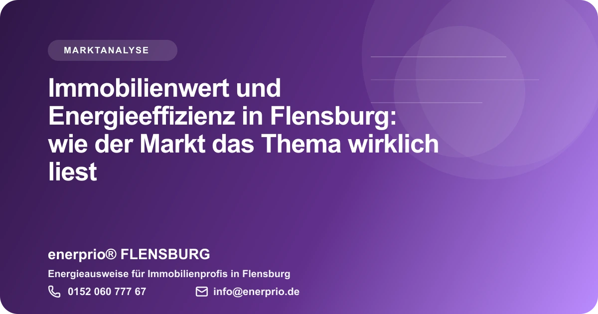 Artikelbild: Immobilienwert und Energieeffizienz in Flensburg: wie der Markt das Thema wirklich liest – enerprio® FLENSBURG für Immobilienprofis in Flensburg