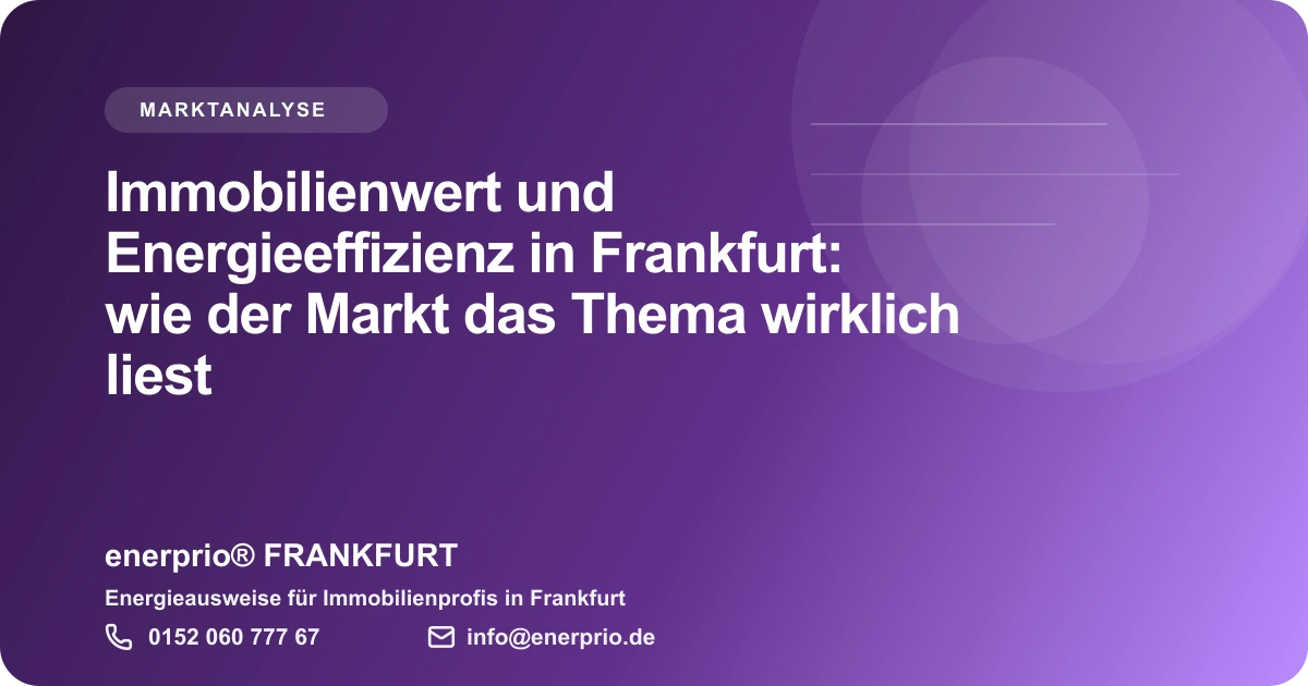 Artikelbild: Immobilienwert und Energieeffizienz in Frankfurt: wie der Markt das Thema wirklich liest – enerprio® FRANKFURT für Immobilienprofis in Frankfurt