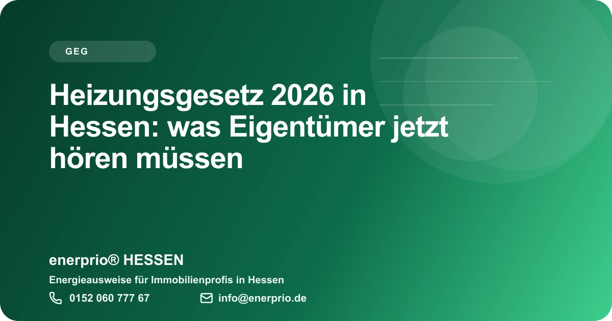 Artikelbild: Heizungsgesetz 2026 in Hessen: was Eigentuemer jetzt hoeren muessen – enerprio® HESSEN für Immobilienprofis in Hessen