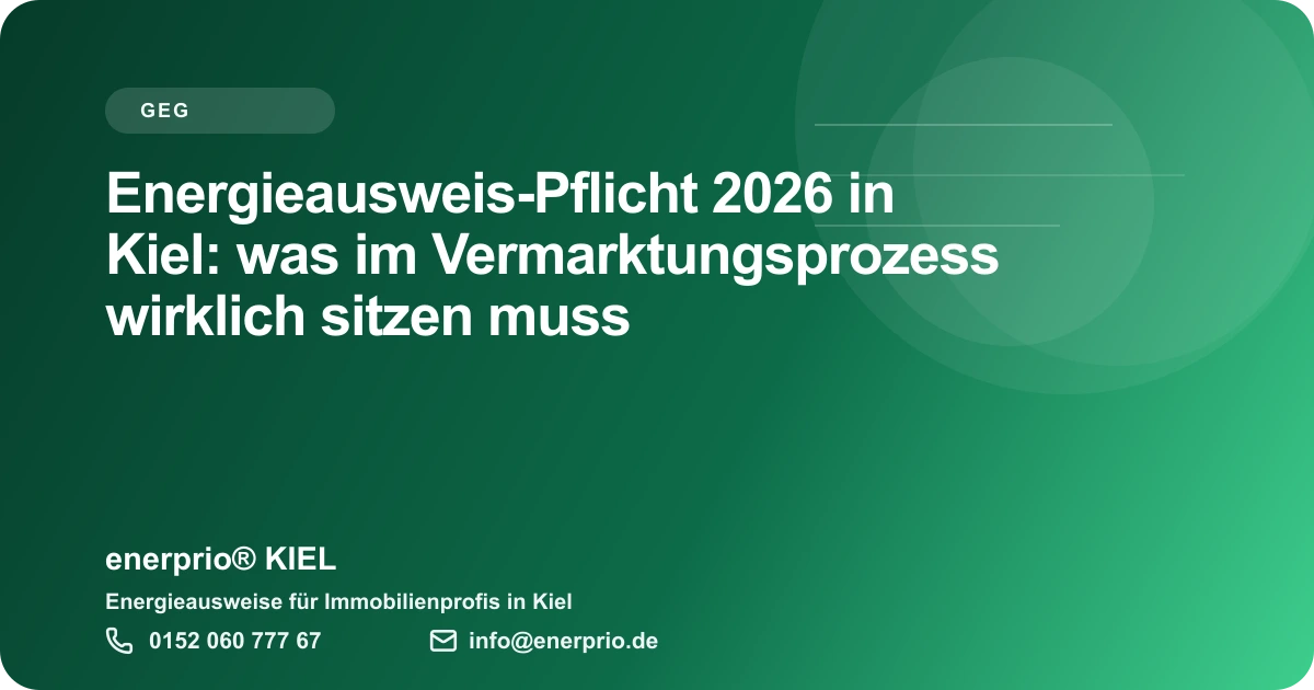 Artikelbild: Energieausweis-Pflicht 2026 in Kiel: was im Vermarktungsprozess wirklich sitzen muss – enerprio® KIEL für Immobilienprofis in Kiel
