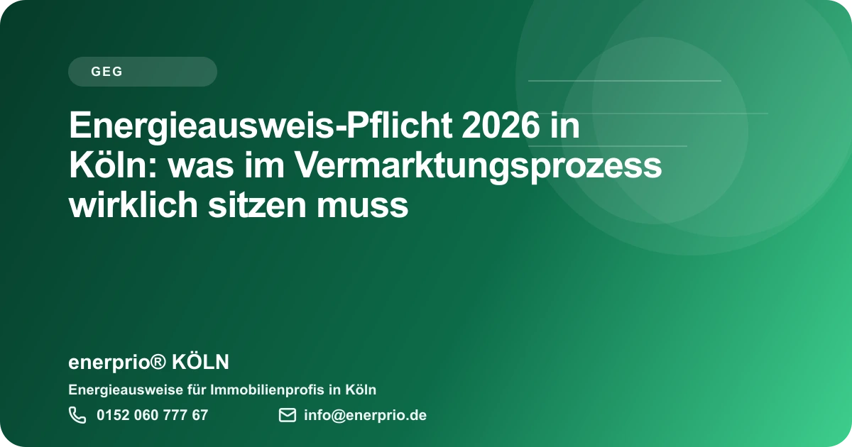 Artikelbild: Energieausweis-Pflicht 2026 in Köln: was im Vermarktungsprozess wirklich sitzen muss – enerprio® KÖLN für Immobilienprofis in Köln