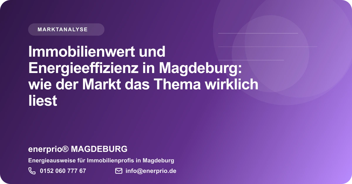 Artikelbild: Immobilienwert und Energieeffizienz in Magdeburg: wie der Markt das Thema wirklich liest – enerprio® MAGDEBURG für Immobilienprofis in Magdeburg