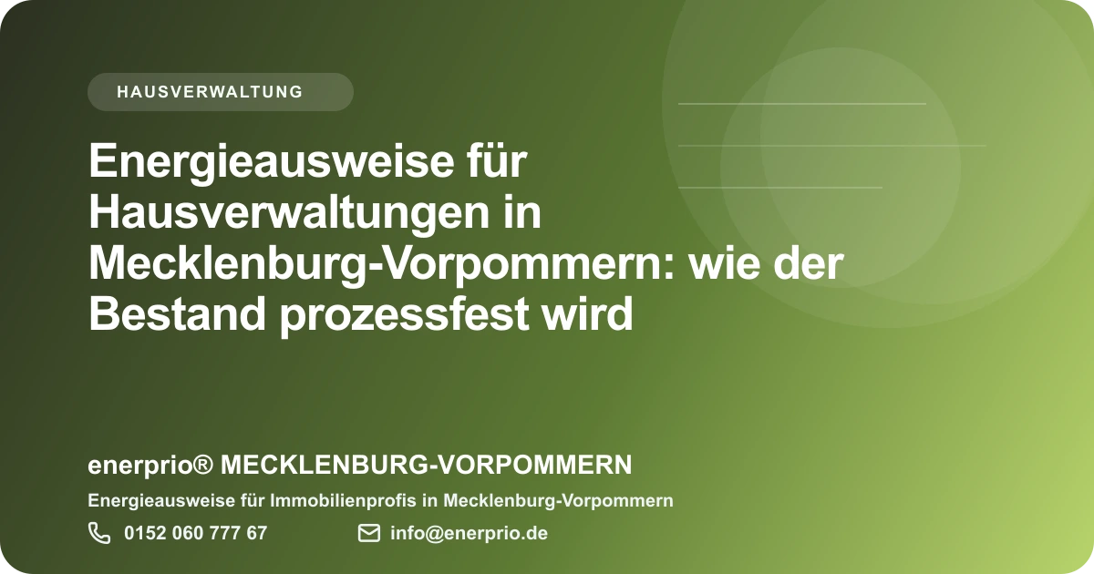 Artikelbild: Energieausweise fuer Hausverwaltungen in Mecklenburg-Vorpommern: wie der Bestand prozessfest wird – enerprio® MECKLENBURG-VORPOMMERN für Immobilienprofis in Mecklenburg-Vorpommern