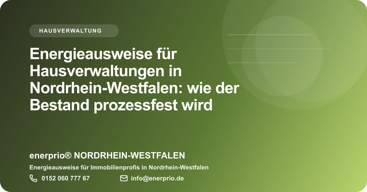Artikelbild: Energieausweise fuer Hausverwaltungen in Nordrhein-Westfalen: wie der Bestand prozessfest wird – enerprio® NORDRHEIN-WESTFALEN für Immobilienprofis in Nordrhein-Westfalen