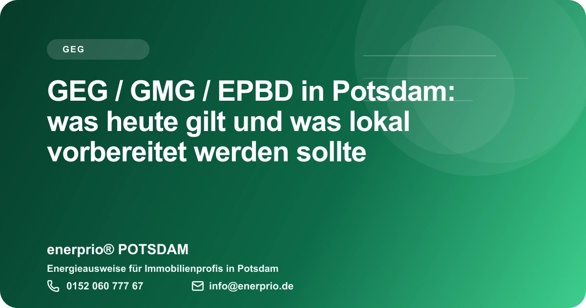 Artikelbild: GEG / GMG / EPBD in Potsdam: was heute gilt und was lokal vorbereitet werden sollte – enerprio® POTSDAM für Immobilienprofis in Potsdam