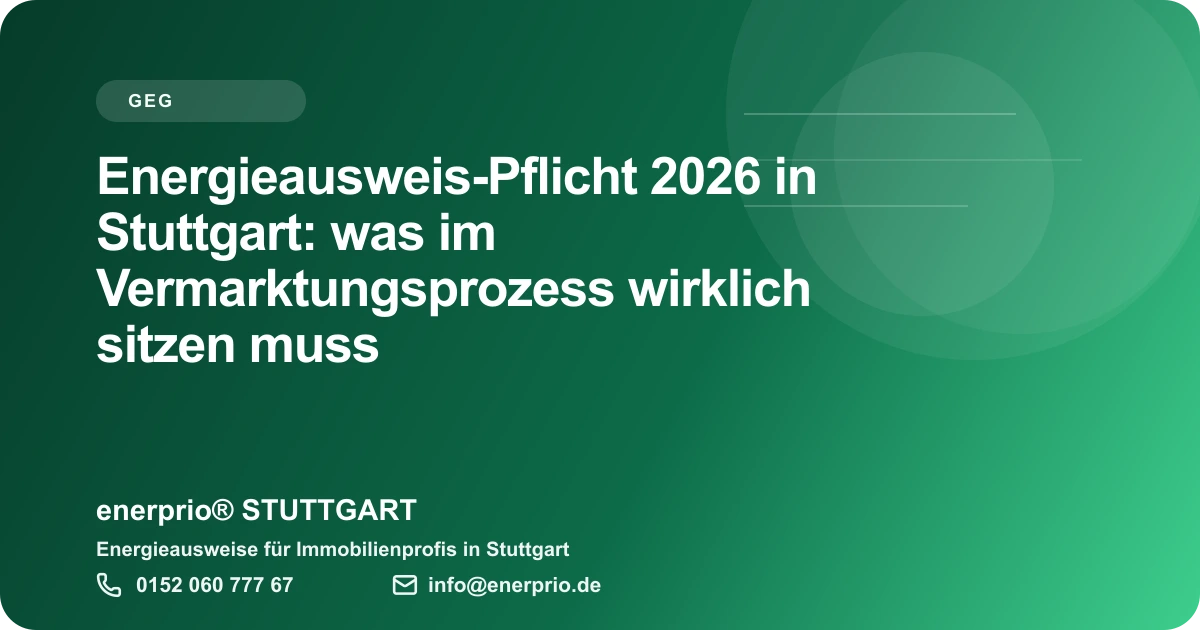 Artikelbild: Energieausweis-Pflicht 2026 in Stuttgart: was im Vermarktungsprozess wirklich sitzen muss – enerprio® STUTTGART für Immobilienprofis in Stuttgart