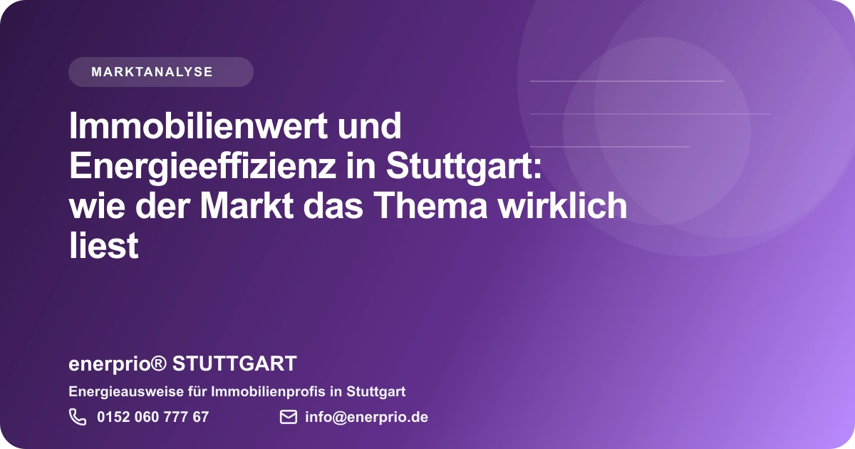 Artikelbild: Immobilienwert und Energieeffizienz in Stuttgart: wie der Markt das Thema wirklich liest – enerprio® STUTTGART für Immobilienprofis in Stuttgart