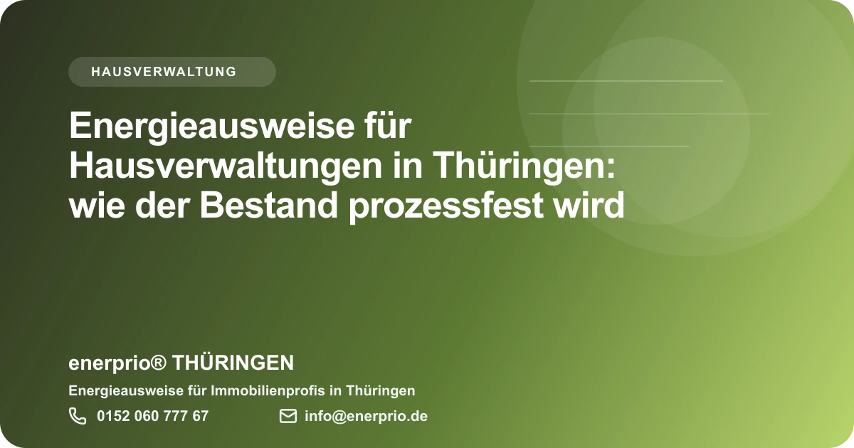 Artikelbild: Energieausweise fuer Hausverwaltungen in Thueringen: wie der Bestand prozessfest wird – enerprio® THÜRINGEN für Immobilienprofis in Thüringen