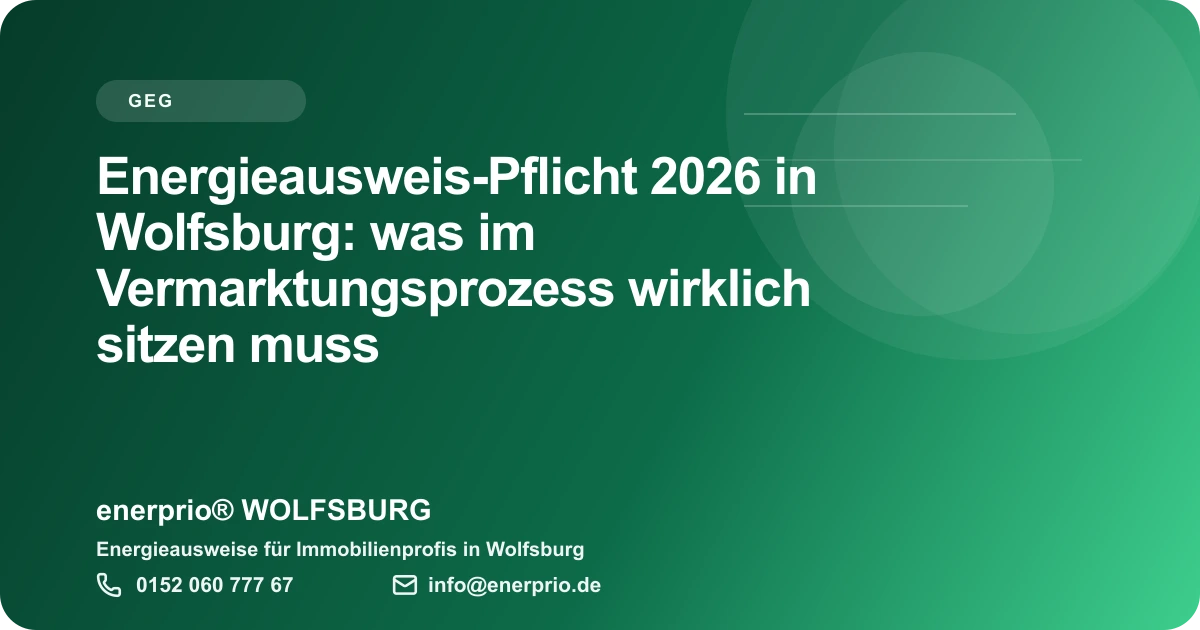 Artikelbild: Energieausweis-Pflicht 2026 in Wolfsburg: was im Vermarktungsprozess wirklich sitzen muss – enerprio® WOLFSBURG für Immobilienprofis in Wolfsburg